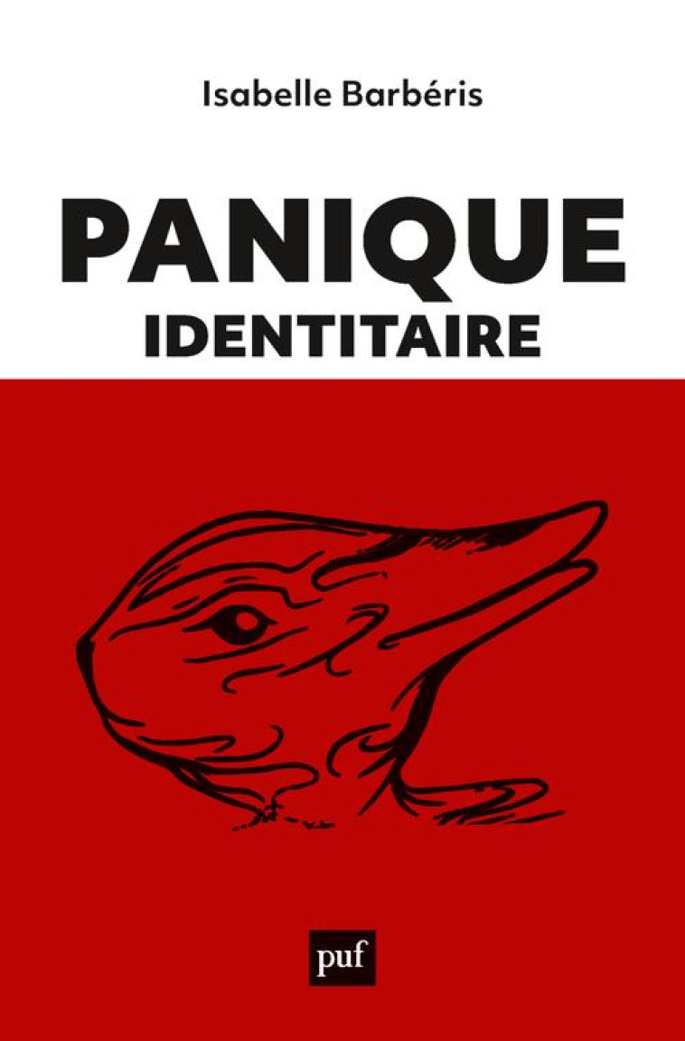 PANIQUE IDENTITAIRE - NOUVELLES ESTHETIQUES DE LA FOIRE AUX IDENTITES - BARBERIS ISABELLE - PUF