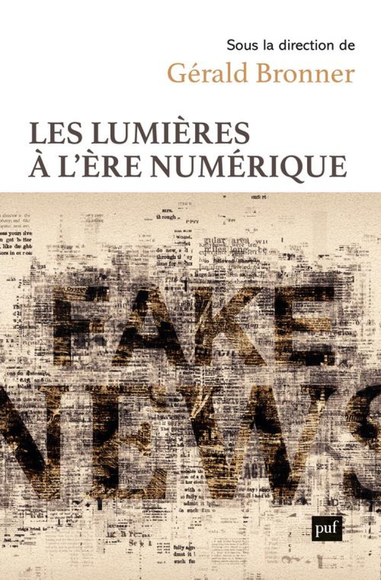 LES LUMIERES A L-ERE NUMERIQUE - BRONNER GERALD - PUF