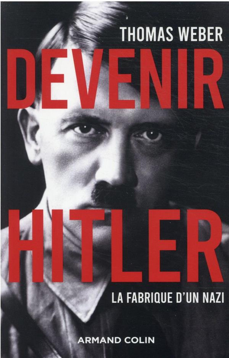 DEVENIR HITLER - LA FABRIQUE D-UN NAZI - WEBER THOMAS - NATHAN