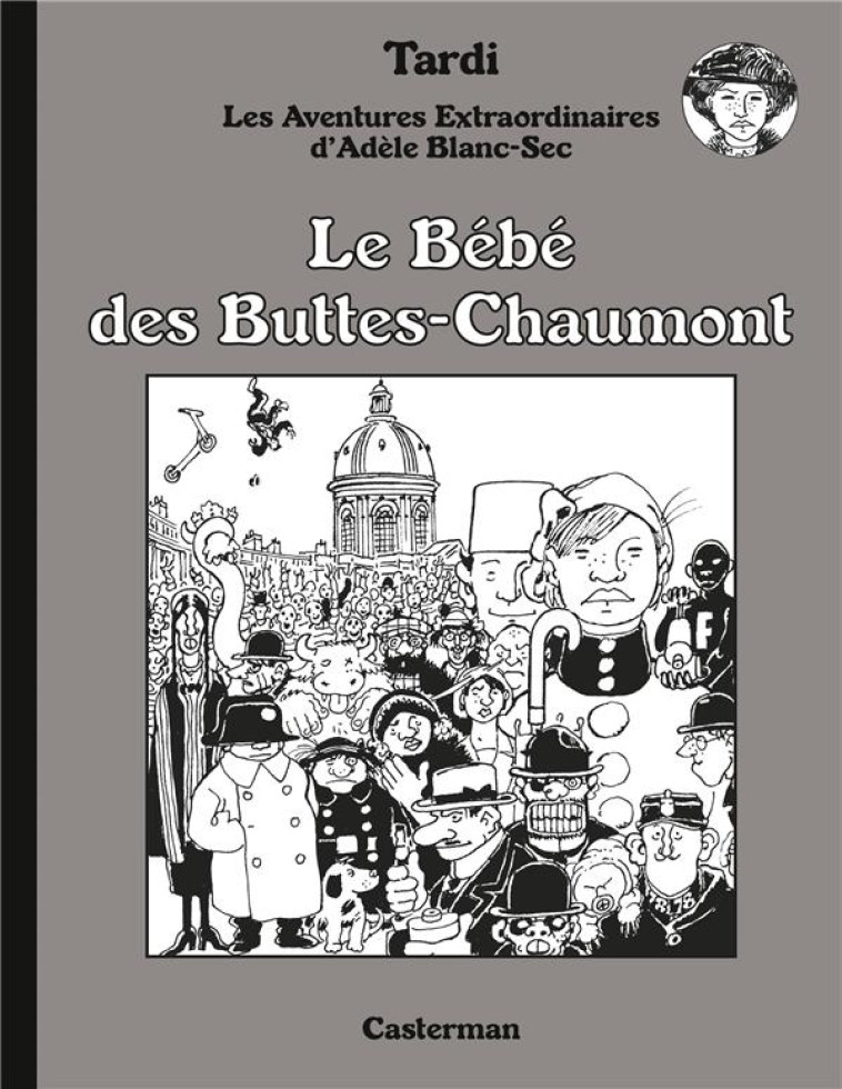 ADELE BLANC-SEC - T10 - LE BEBE DES BUTTES-CHAUMONT - EDITION LUXE - TARDI - CASTERMAN