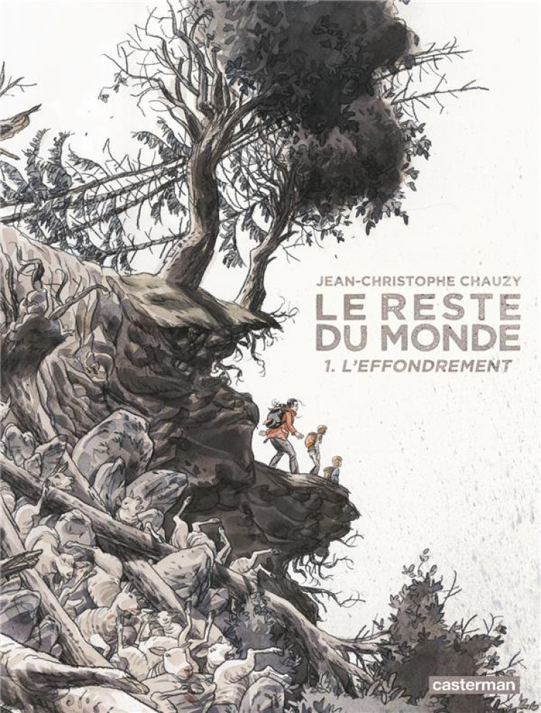 LE RESTE DU MONDE - VOL01 - L-EFFONDREMENT - CHAUZY - Casterman