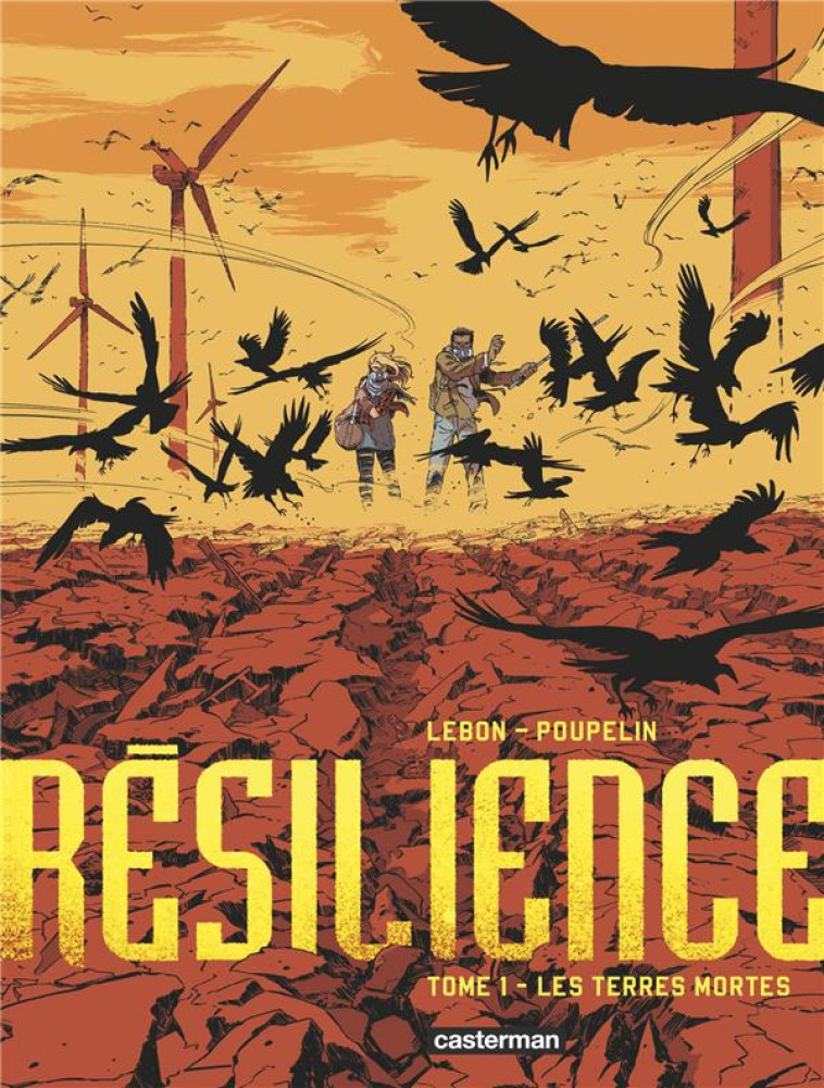 RESILIENCE - VOL01 - LES TERRES MORTES - LEBON - Casterman