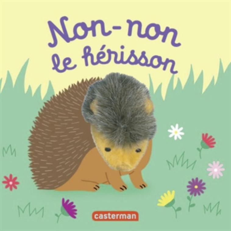 LES BEBETES - T55 - NON-NON LE HERISSON - CHETAUD - Casterman