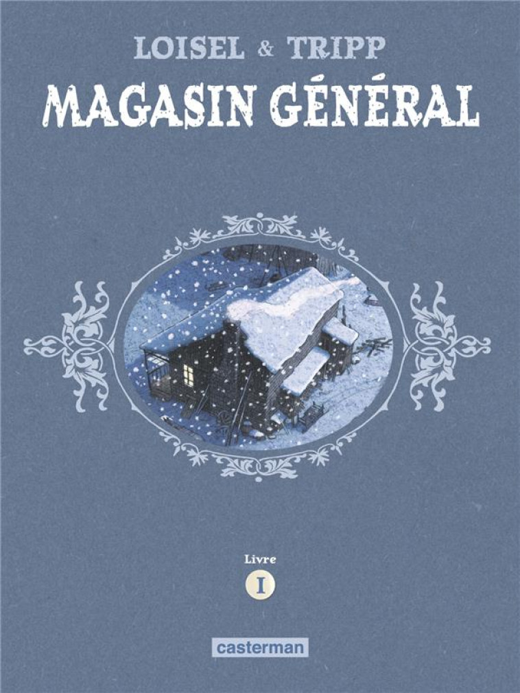 MAGASIN GENERAL - INTEGRALE - LIVRE 1 : MARIE - SERGE - LES HOMMES - LOISEL/TRIPP - CASTERMAN