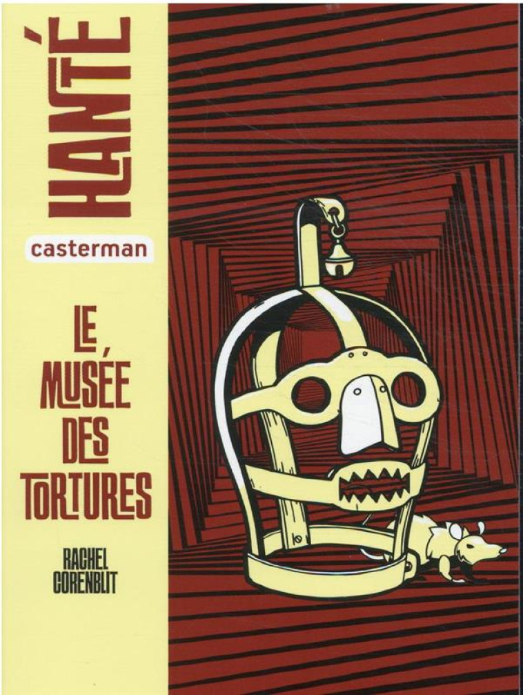 HANTE - LE MUSEE DES TORTURES - SEMI-POCHE - CORENBLIT RACHEL - CASTERMAN