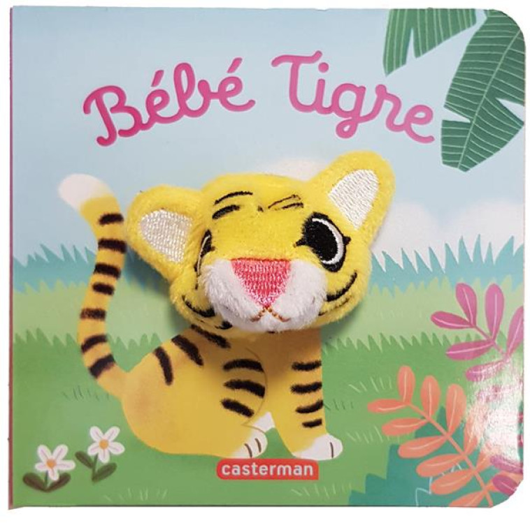 LES BEBETES - T91 - BEBE TIGRE - HUANG - CASTERMAN