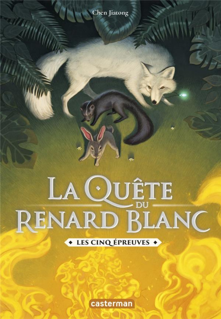 LA QUETE DU RENARD BLANC - VOL02 - LES CINQ EPREUVES - JIATONG CHEN - CASTERMAN