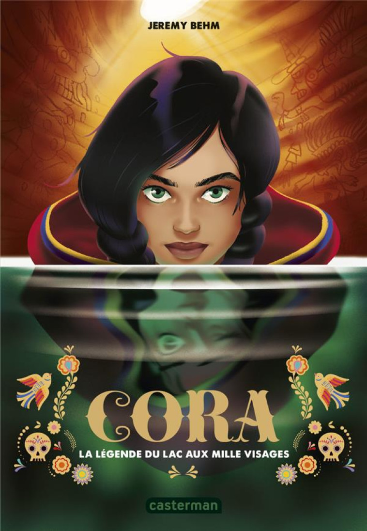 CORA - LA LEGENDE DU LAC AUX MILLE VISAGES - BEHM JEREMY - CASTERMAN