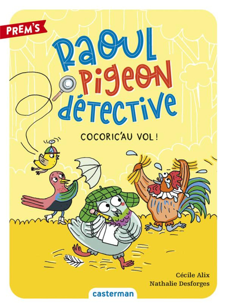 RAOUL PIGEON DETECTIVE - T02 - COCORIC-AU VOL ! - ALIX/DESFORGES - CASTERMAN