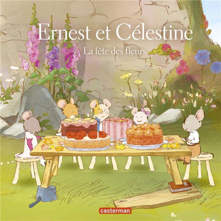 ERNEST ET CELESTINE - LA FETE DES FLEURS - LES ALBUMS DE LA SERIE ANIMEE - GARIBAL/VINCENT - CASTERMAN