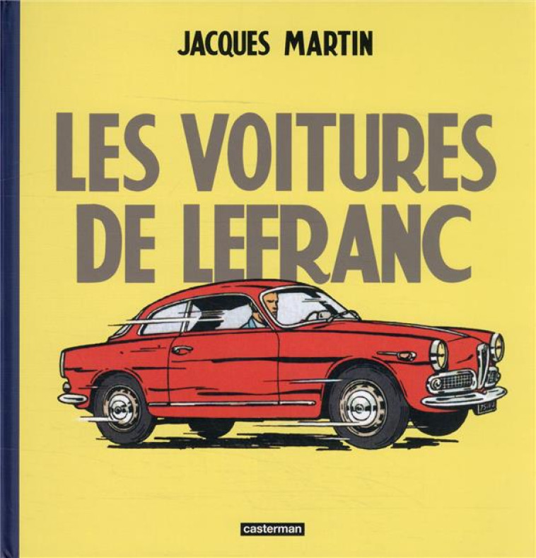 LEFRANC - REPORTAGES - LES VOITURES DE LEFRANC - MARTIN/CHIMITS - CASTERMAN