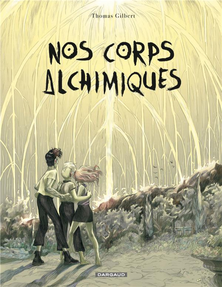 NOS CORPS ALCHIMIQUES - GILBERT THOMAS - DARGAUD