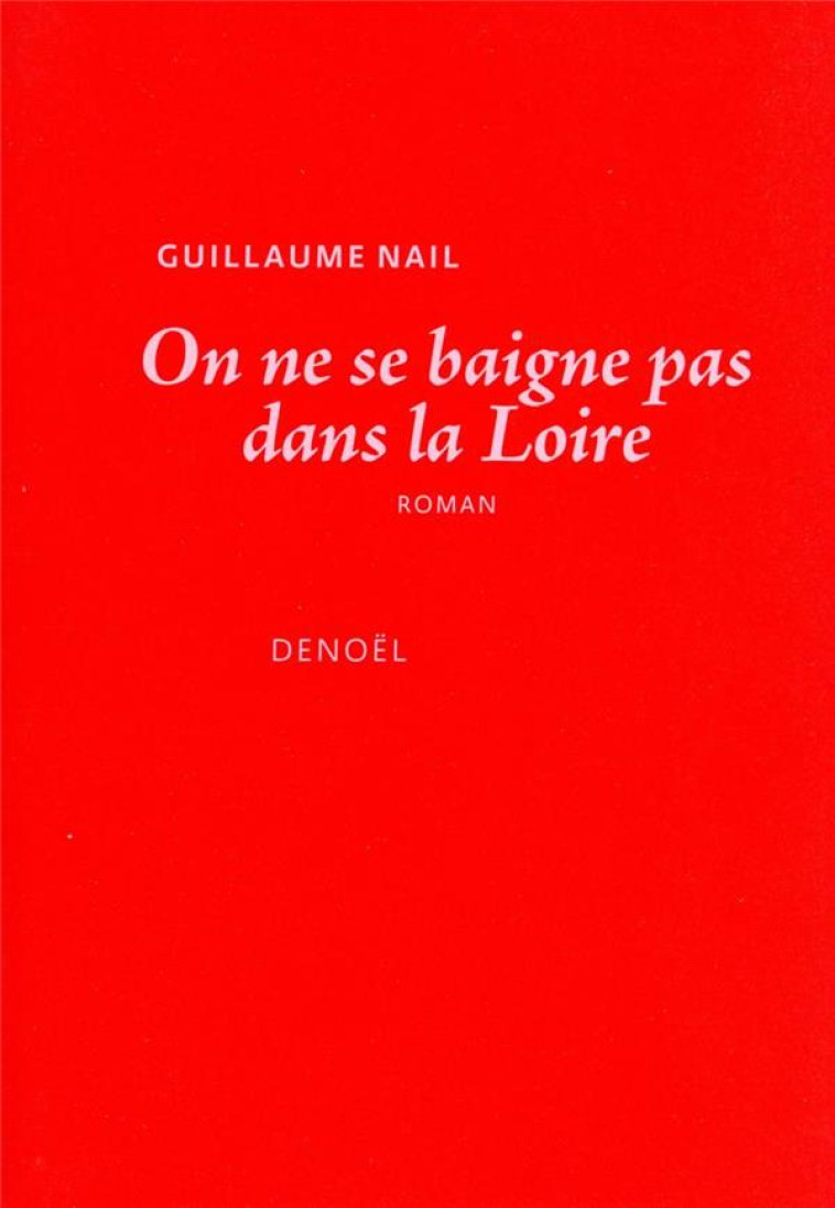 ON NE SE BAIGNE PAS DANS LA LOIRE - NAIL GUILLAUME - CERF