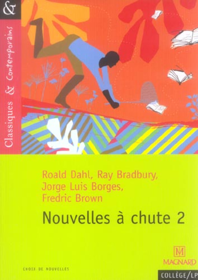 NOUVELLES A CHUTE 2 - CLASSIQUES ET CONTEMPORAINS - DAHL/GAMARD/BRADBURY - MAGNARD