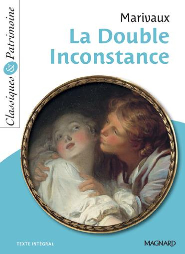 LA DOUBLE INCONSTANCE - CLASSIQUES ET PATRIMOINE - MARIVAUX/TOMBLAINE - Magnard