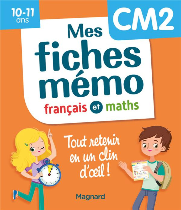 MES FICHES MEMO FRANCAIS ET MATHS CM2 - TOUT RETENIR EN UN CLIN D-OEIL - CEARD/WALTER - MAGNARD
