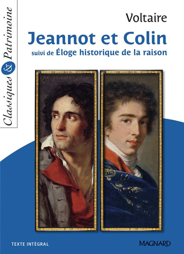 JEANNOT ET COLIN SUIVI DE ELOGE HISTORIQUE DE LA RAISON - CLASSIQUES ET PATRIMOINE - VOLTAIRE/TACOT - MAGNARD