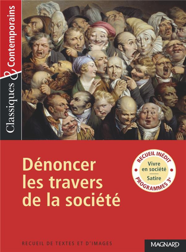 RECUEIL : DENONCER LES TRAVERS DE LA SOCIETE - CLASSIQUES ET CONTEMPORAINS - COLLECTIF/MALTERE - MAGNARD