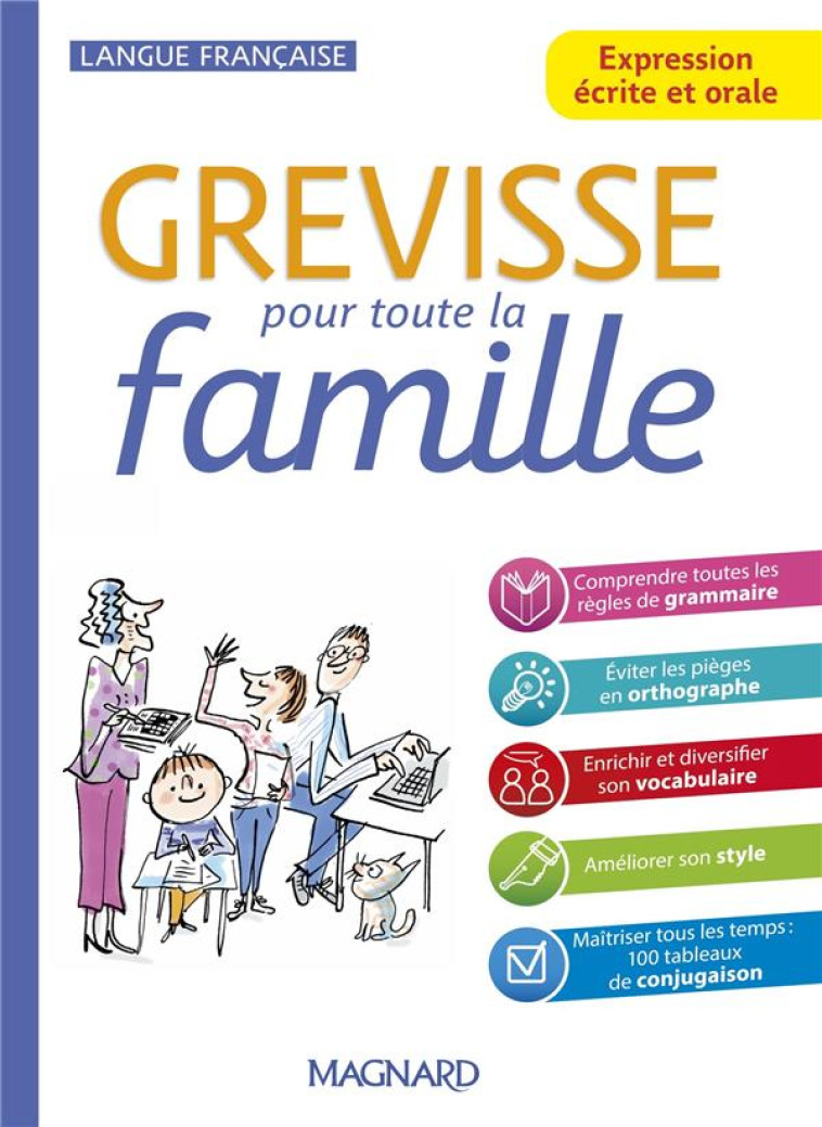 GREVISSE POUR TOUTE LA FAMILLE - EXPRESSION ECRITE ET ORALE - PELLAT/CARRERE - MAGNARD