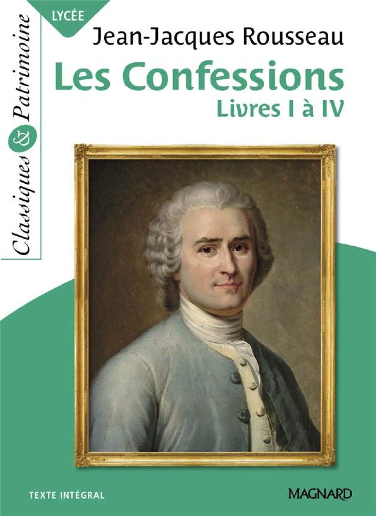 LES CONFESSIONS - CLASSIQUES ET PATRIMOINE - ROUSSEAU/MICHEL - MAGNARD