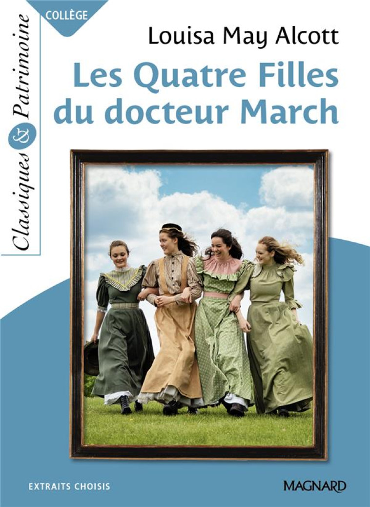 LES QUATRE FILLES DU DR MARCH - CLASSIQUES ET PATRIMOINE - ALCOTT LOUISA MAY - MAGNARD