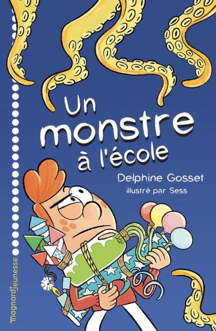 UN MONSTRE A L ECOLE - GOSSET/SESS - MAGNARD