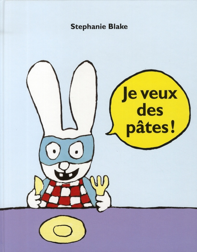 JE VEUX DES PATES ! - BLAKE STEPHANIE - EDL