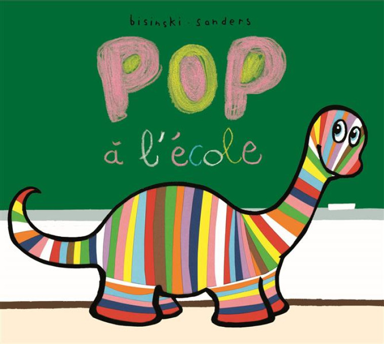 POP A L-ECOLE - SANDERS/BISINSKI - Ecole des loisirs