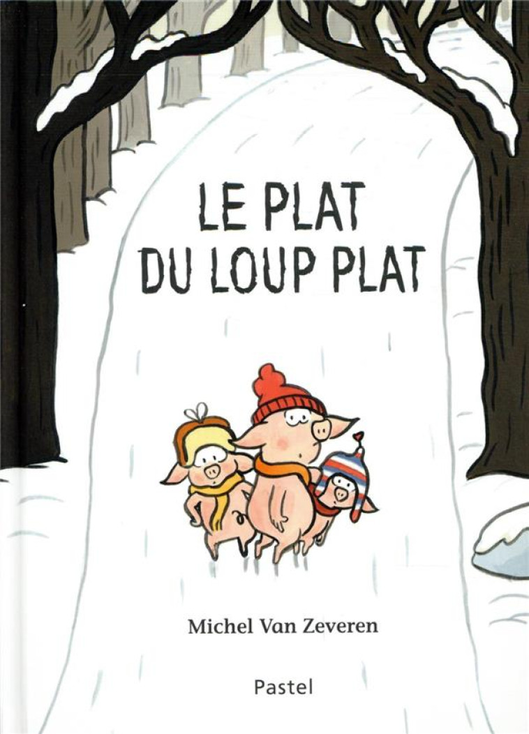 LE PLAT DU LOUP PLAT - VAN ZEVEREN MICHEL - EDL