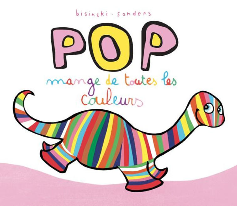 POP MANGE DE TOUTES LES COULEURS - SANDERS/BISINSKI - EDL