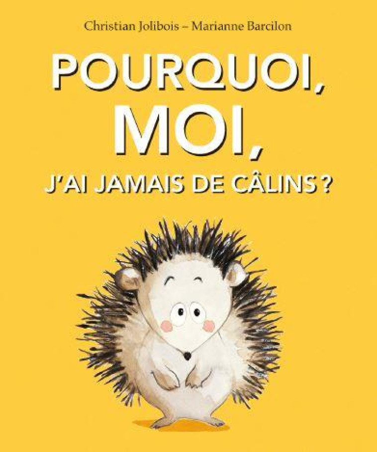 POURQUOI, MOI, J-AI JAMAIS DE CALINS ? - JOLIBOIS/BARCILON - EDL