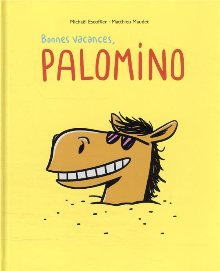 BONNES VACANCES, PALOMINO - ESCOFFIER/MAUDET - EDL