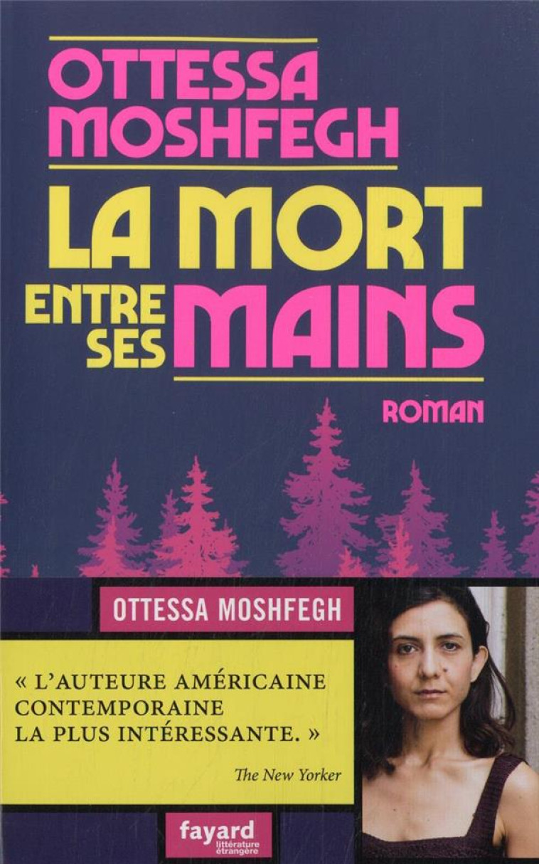 LA MORT ENTRE SES MAINS - MOSHFEGH OTTESSA - FAYARD