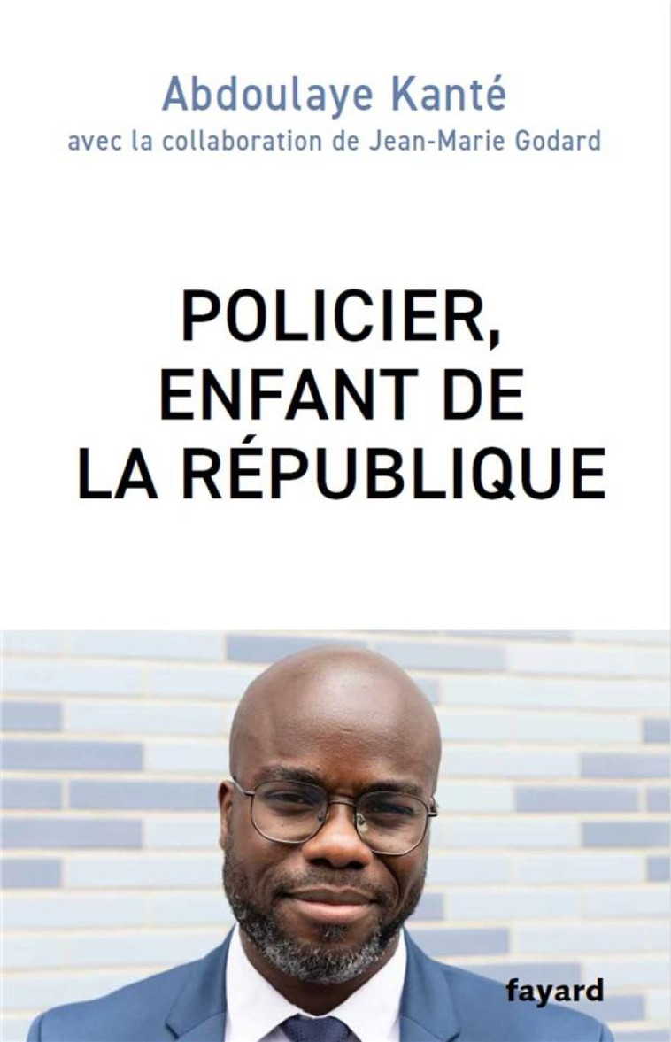 POLICIER, ENFANT DE LA REPUBLIQUE - KANTE/GODARD - FAYARD