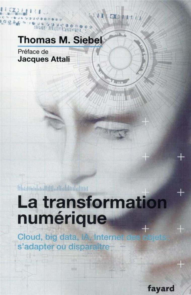 LA TRANSFORMATION NUMERIQUE - SIEBEL THOMAS M. - FAYARD