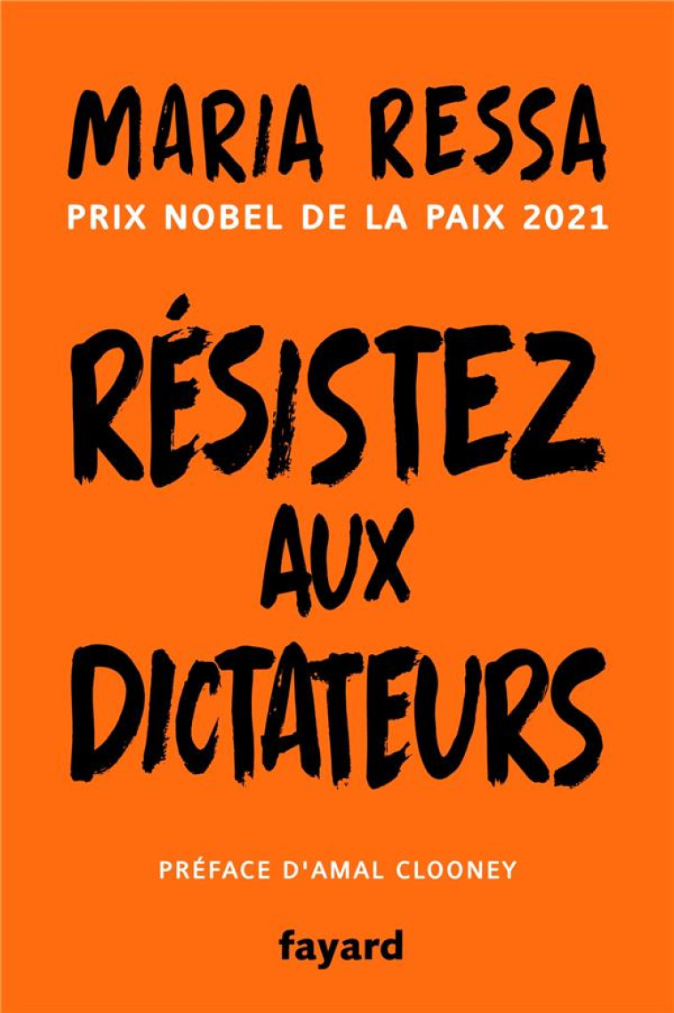 RESISTEZ AUX DICTATEURS - LE COMBAT POUR LA VERITE DE LA LAUREATE DU PRIX NOBEL DE LA PAIX - RESSA MARIA - FAYARD