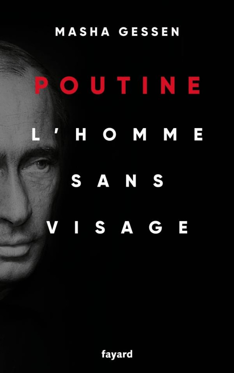 POUTINE - L-HOMME SANS VISAGE - GESSEN MASHA - FAYARD