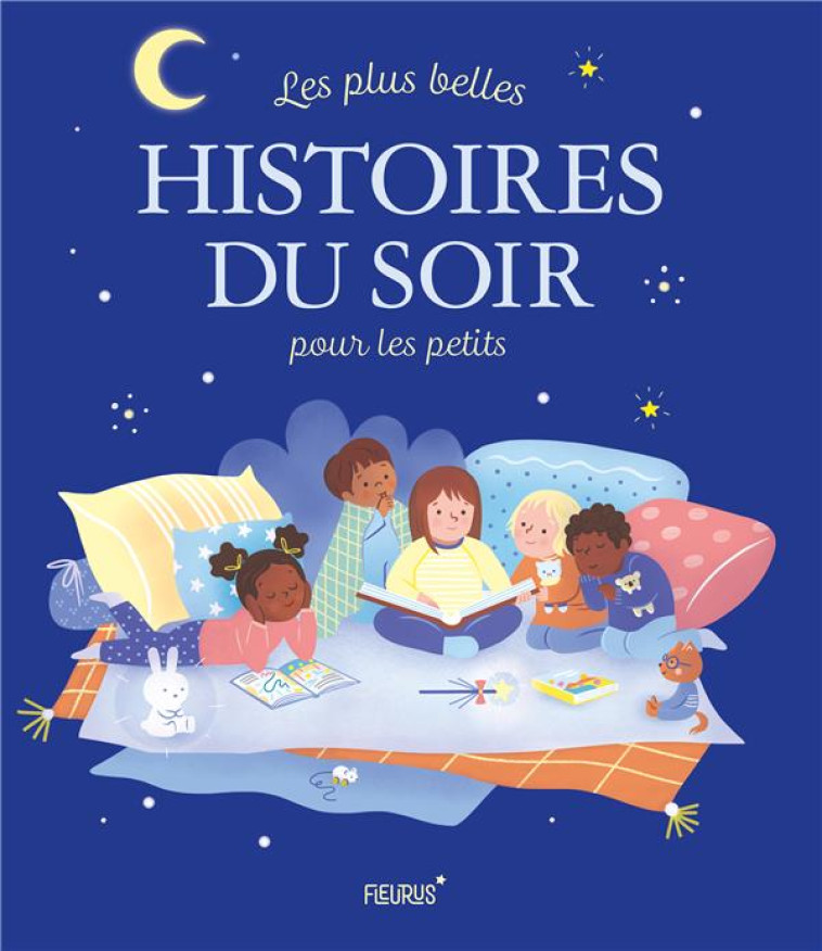 LES PLUS BELLES HISTOIRES DU SOIR POUR LES PETITS - COLLECTIF/ROBIDOU - FLEURUS