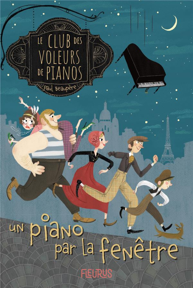 LE CLUB DES VOLEURS DE PIANOS - TOME 1 - UN PIANO PAR LA FENETRE - BEAUPERE PAUL - FLEURUS