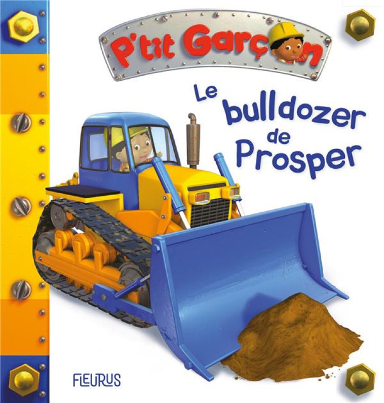 LE BULLDOZER DE PROSPER, TOME 40 - BELINEAU/NESME - FLEURUS