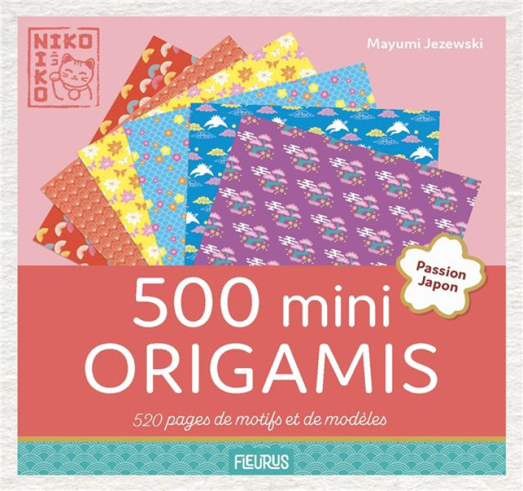 500 MINI ORIGAMIS - NIKO-NIKO - PASSION JAPON - JEZEWSKI MAYUMI - NC