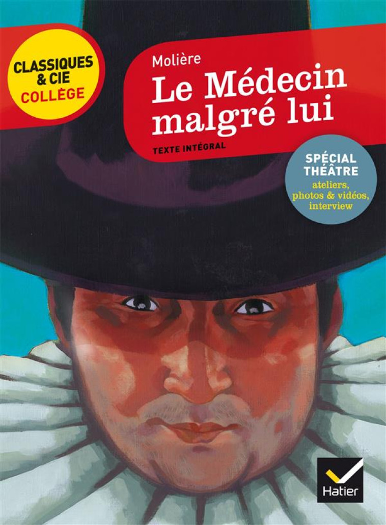 LE MEDECIN MALGRE LUI - NOUVEAU PROGRAMME - MOLIERE - Hatier