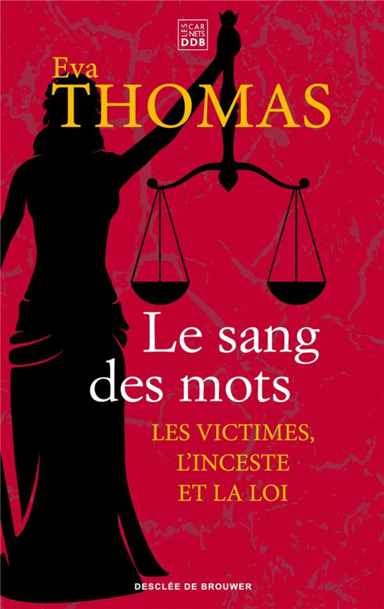 LE SANG DES MOTS - LES VICTIMES, L-INCESTE ET LA LOI - BALMARY/THOMAS - Desclee De Brouwer