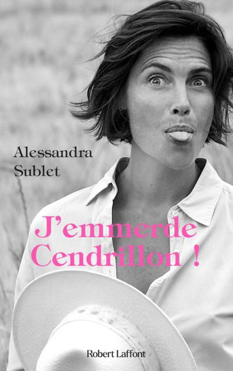 J-EMMERDE CENDRILLON ! - SUBLET ALESSANDRA - ROBERT LAFFONT