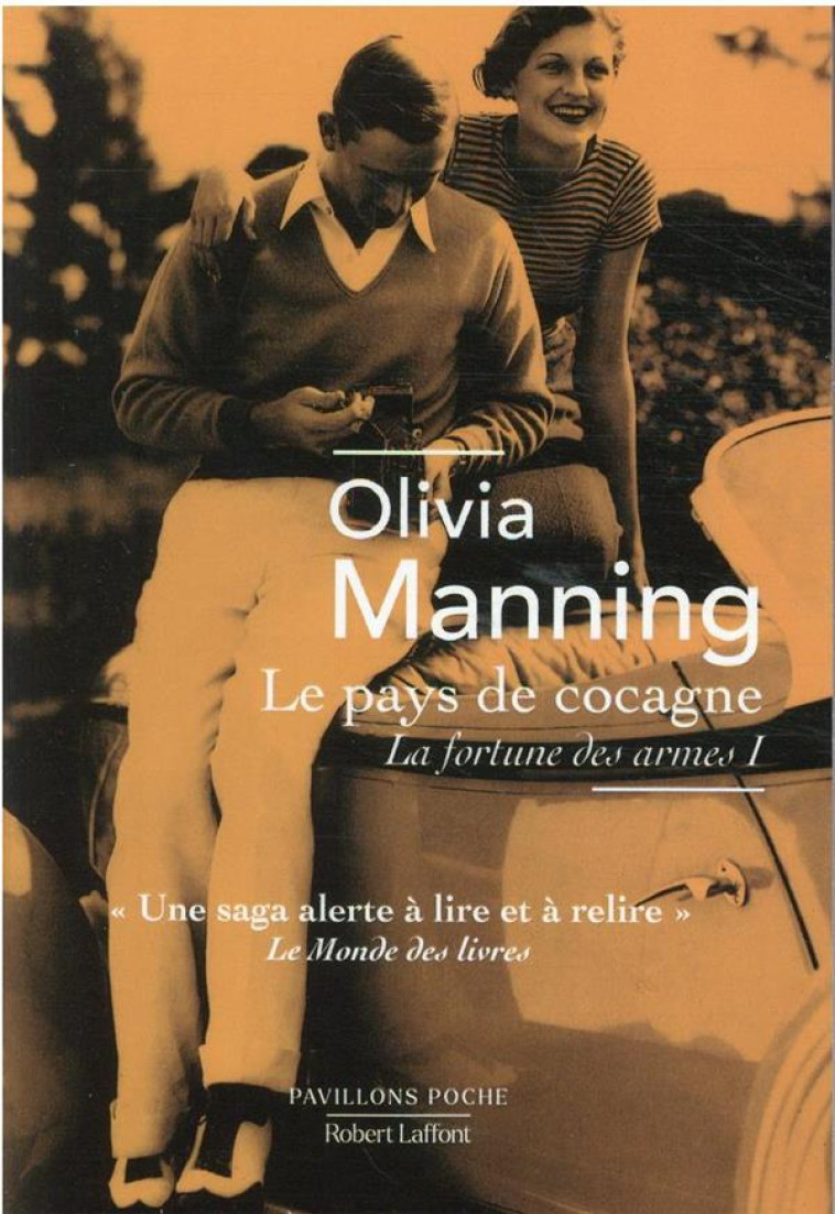 LA FORTUNE DES ARMES - TOME 1 LE PAYS DE COCAGNE - MANNING OLIVIA - ROBERT LAFFONT