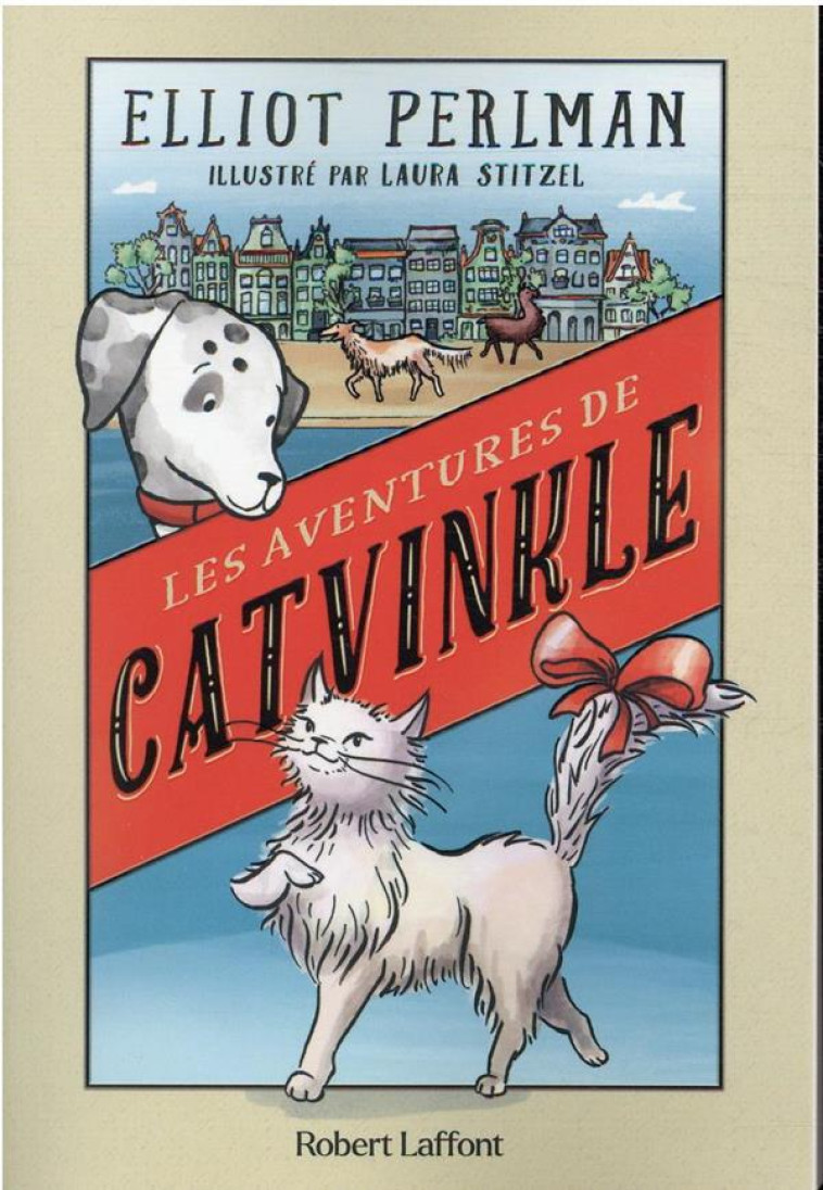 LES AVENTURES DE CATVINKLE - PERLMAN ELLIOT - ROBERT LAFFONT