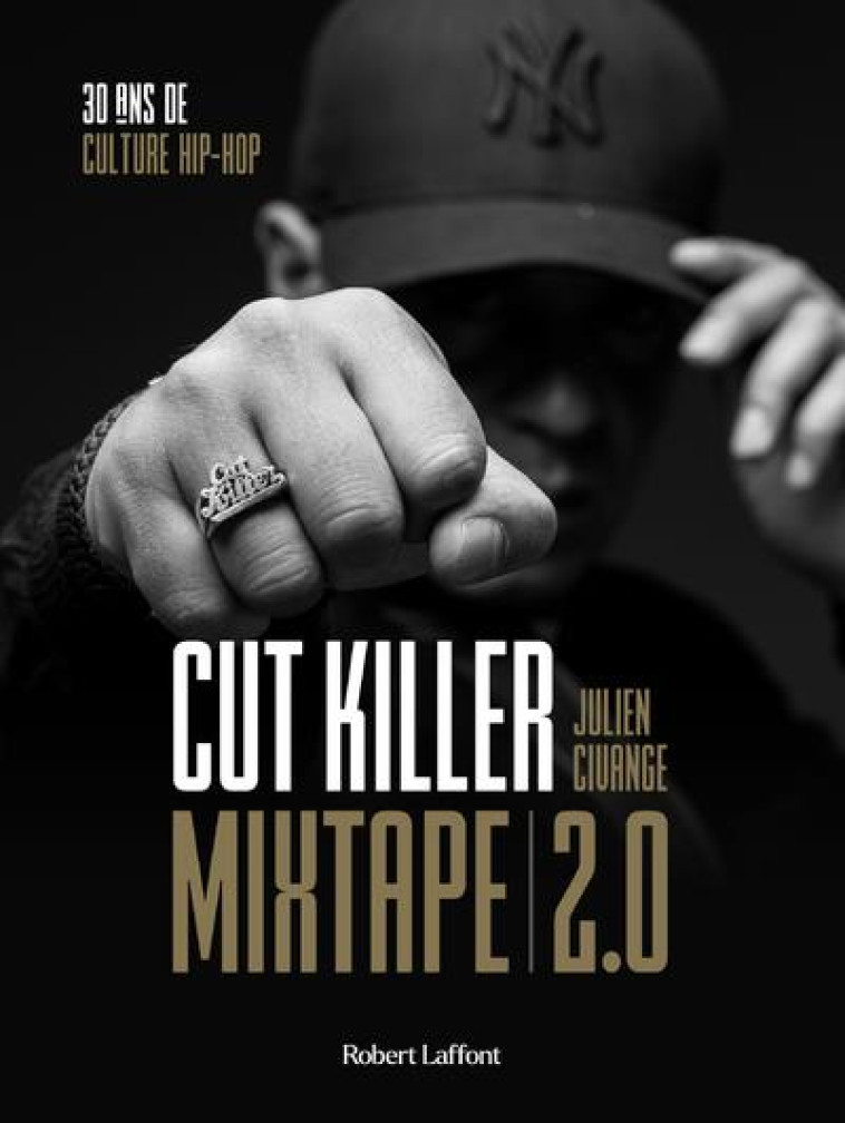 MIXTAPE 2.0 - 30 ANS DE CULTURE HIP-HOP - CUTKILLER/CIVANGE - ROBERT LAFFONT