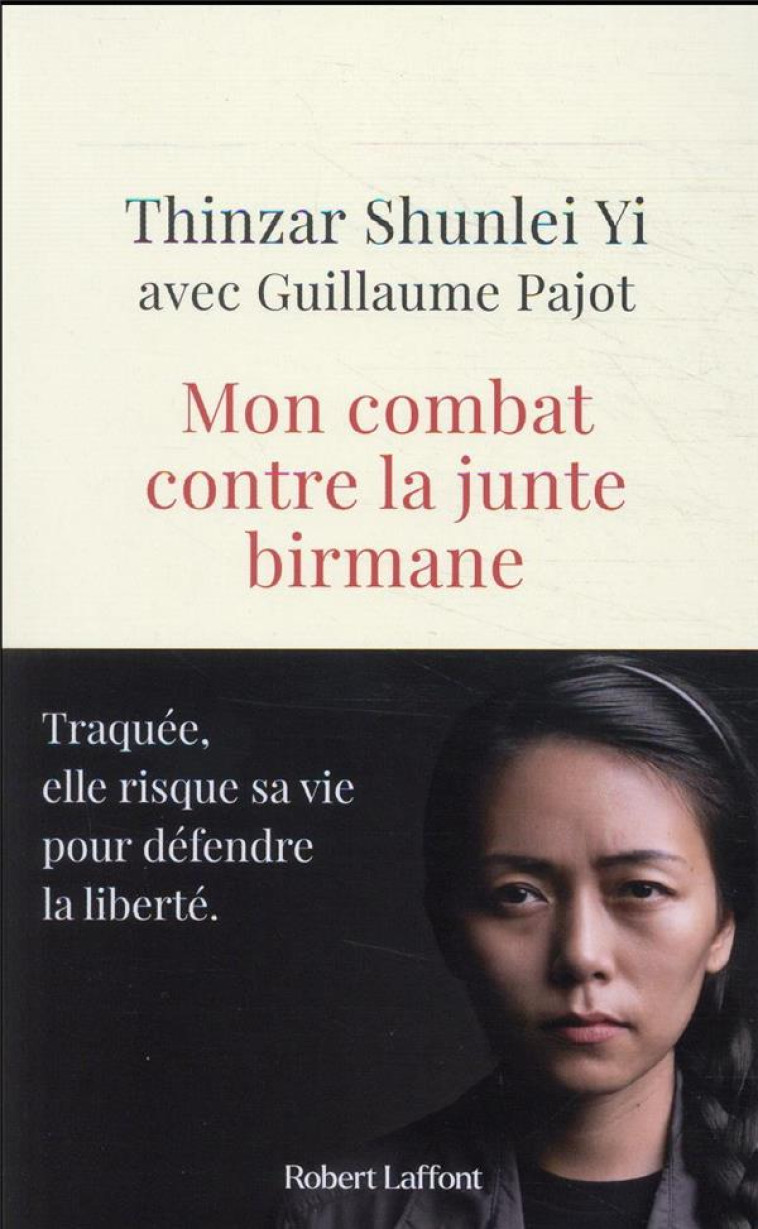 MON COMBAT CONTRE LA JUNTE BIRMANE - THINZAR SHUNLEI YI - ROBERT LAFFONT