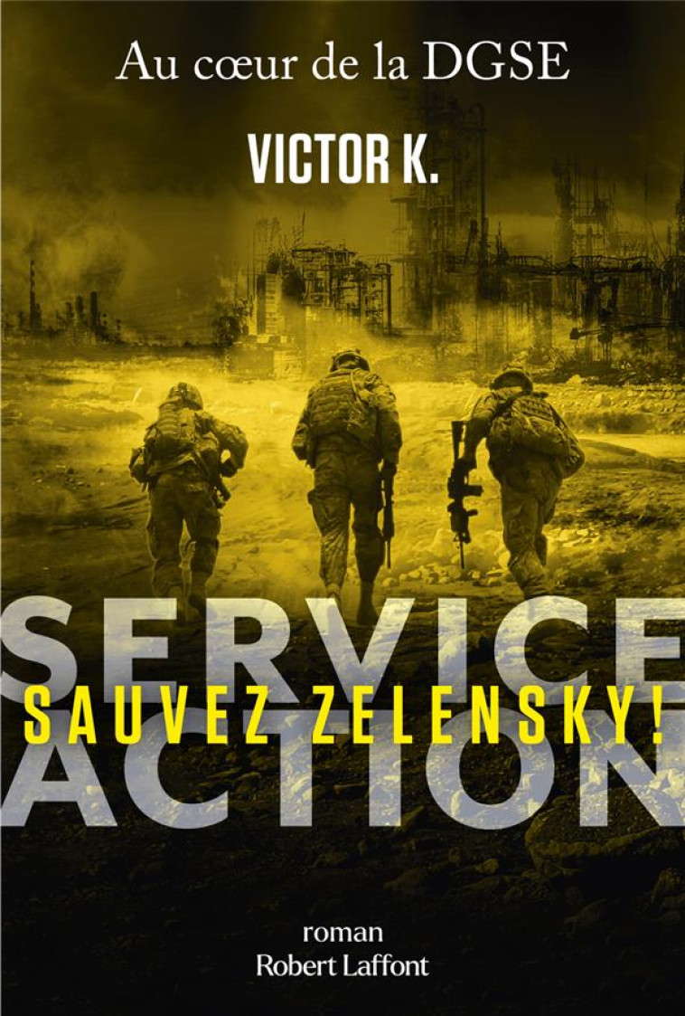 SERVICE ACTION - SAUVEZ ZELENSKY ! - K. VICTOR - ROBERT LAFFONT