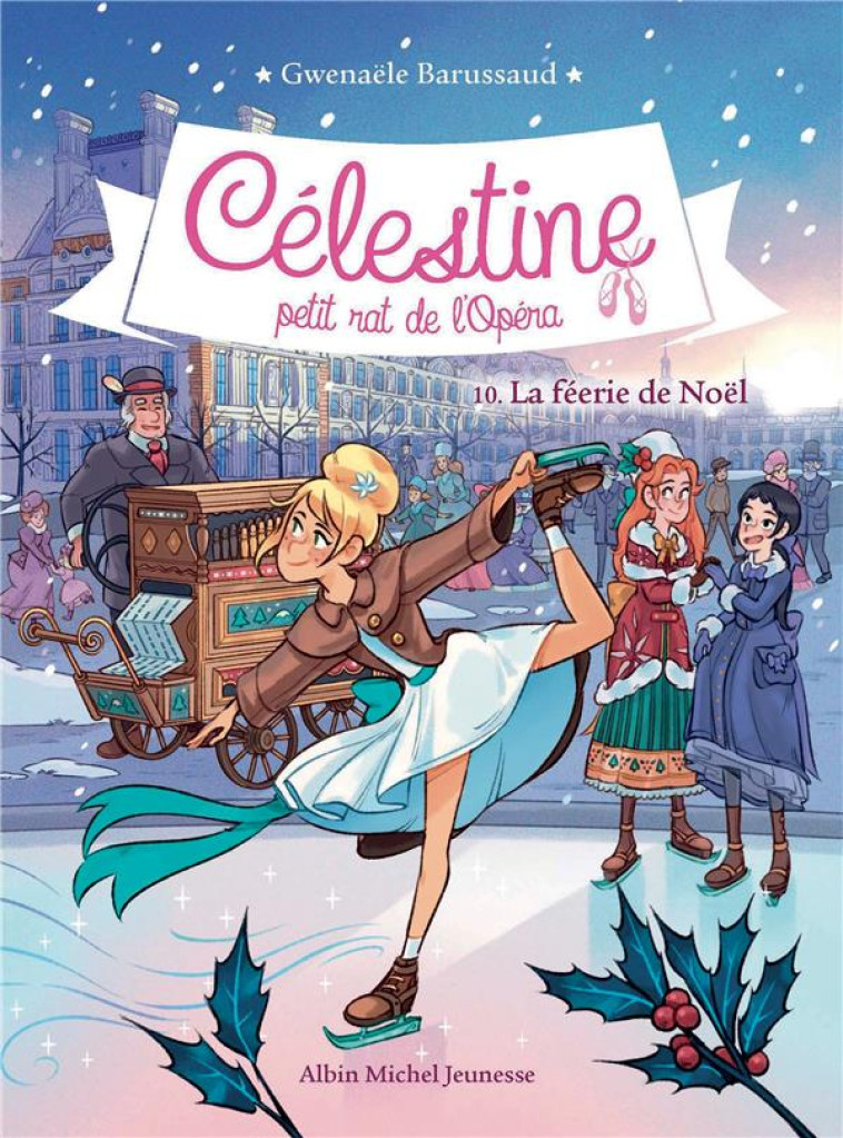 CELESTINE, PETIT RAT DE L-OPERA - CELESTINE T 10 LA FEERIE DE NOEL - BARUSSAUD - ALBIN MICHEL